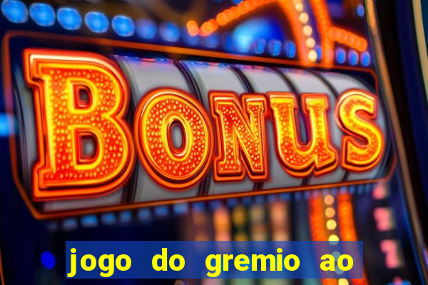 jogo do gremio ao vivo hd